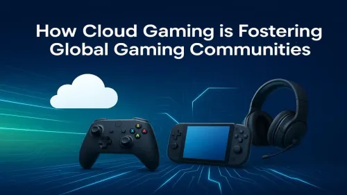 Cloud Gaming Communities: How Tech Connects Players Globally