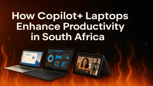 Copilot+ Laptops South Africa: Boost Your Productivity