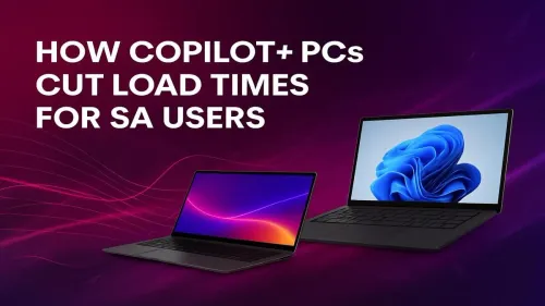 Copilot+ PC Speed South Africa: Cut Your Load Times Now