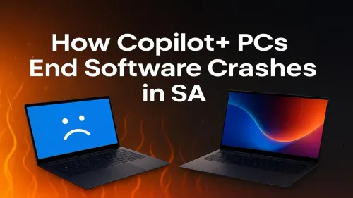 Copilot+ PCs South Africa: Finally, an End to Software Crashes