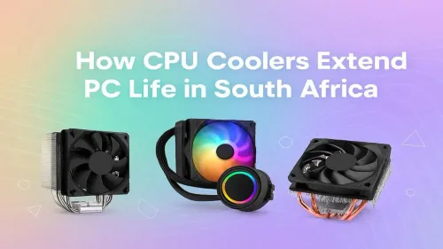 CPU Coolers South Africa: Extend Your PC's Lifespan