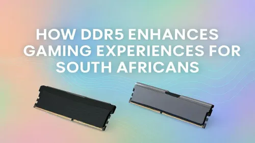 DDR5 Gaming in South Africa: A Massive Performance Leap?