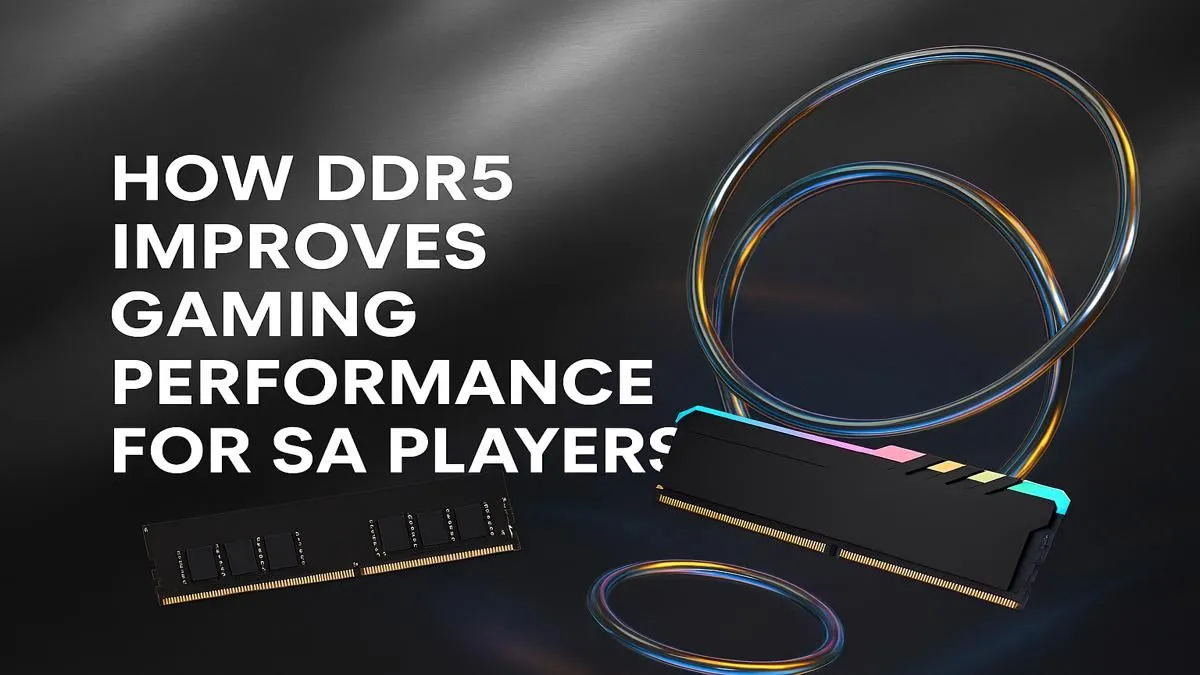 DDR5 Gaming in SA: Worth the Upgrade?