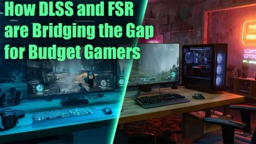 DLSS & FSR for Budget Gaming: Get More FPS for Less