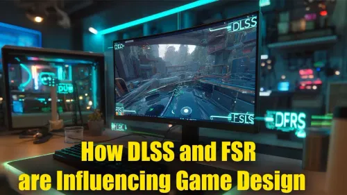 DLSS and FSR Game Design: Shaping the Future of Gaming