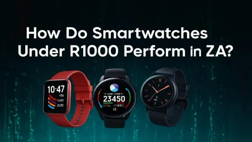 Smartwatches Under R1000 in South Africa: A Performance Review