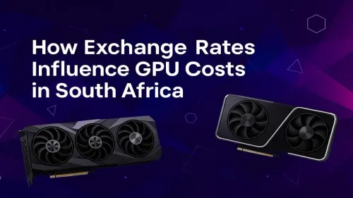 GPU Prices South Africa: How Exchange Rates Impact Your Cost