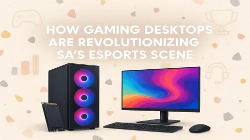 Gaming Desktops South Africa: Powering the Esports Revolution