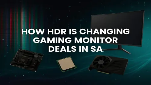 HDR Gaming Monitor Deals SA: Why It’s Worth the Upgrade