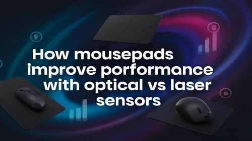 Optical vs Laser Sensors: How Mousepads Enhance Gaming Precision