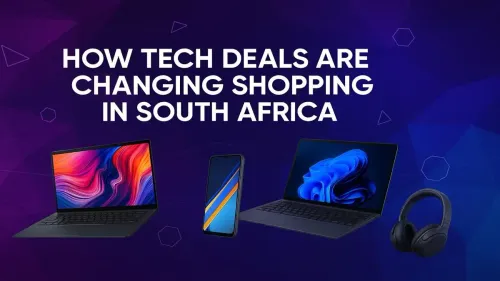 Tech Deals South Africa: How Online Shopping is Changing the Game
