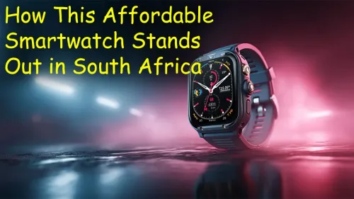 Affordable Smartwatch South Africa: The Best Features for Less
