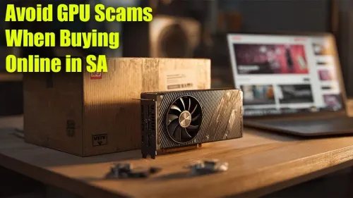 GPU Scams South Africa: How to Buy Your Graphics Card Safely
