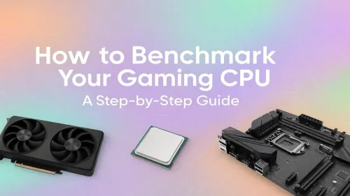 How to Benchmark CPU for Gaming: A Step-by-Step Guide