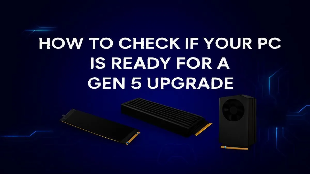 Your Gen 5 Upgrade Checklist