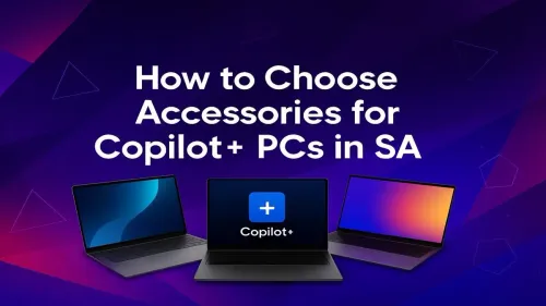 Copilot+ PC Accessories: Your Guide to the Best Gear in SA