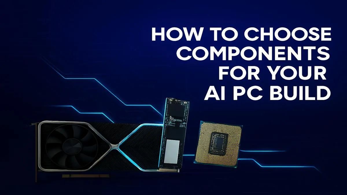 Your AI PC Component Guide