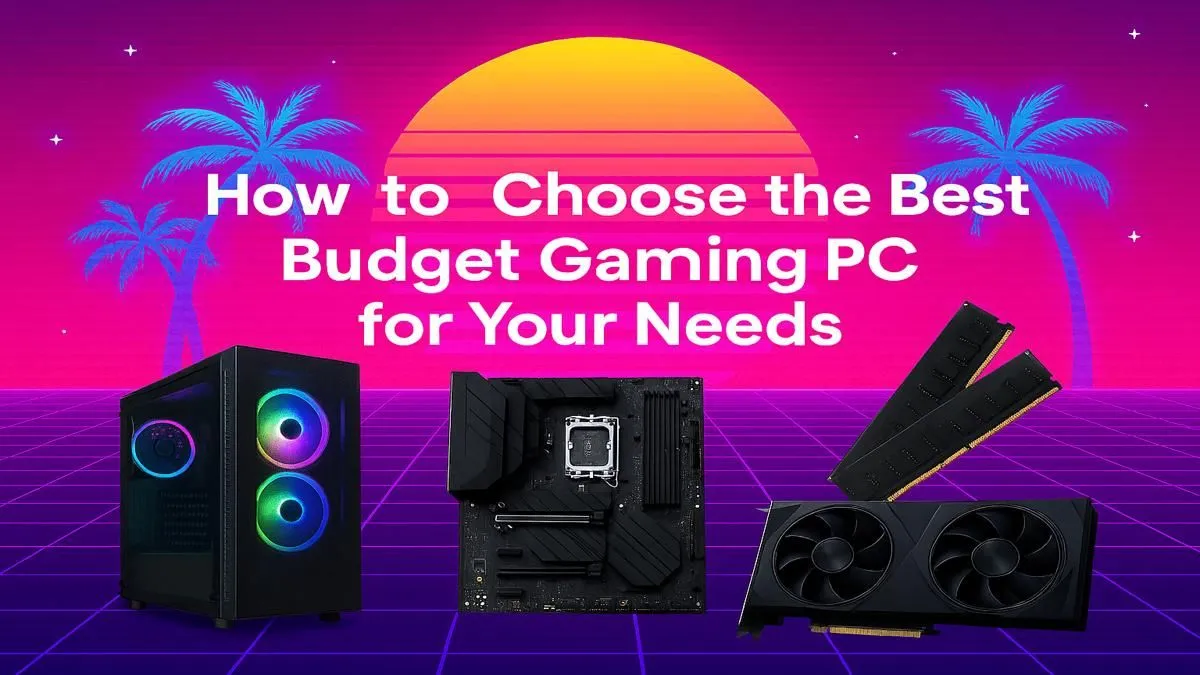 Your Budget PC Buying Guide