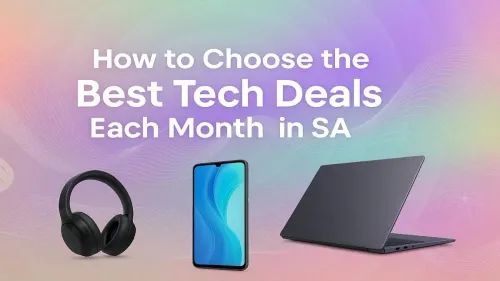Best Tech Deals South Africa: Your Monthly Guide to Savings