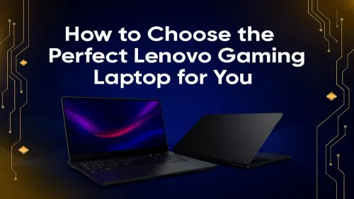 Lenovo Gaming Laptop: How to Choose the Perfect Model for You
