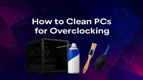 Clean PC for Overclocking: A Step-by-Step Performance Guide