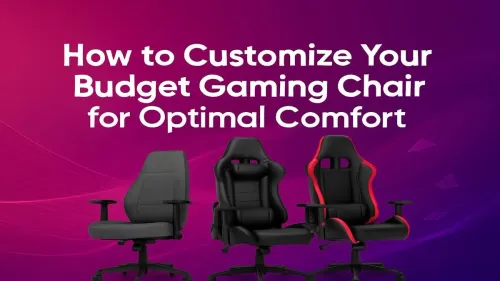Budget Gaming Chair Comfort: 7 Hacks to Customize Your Throne
