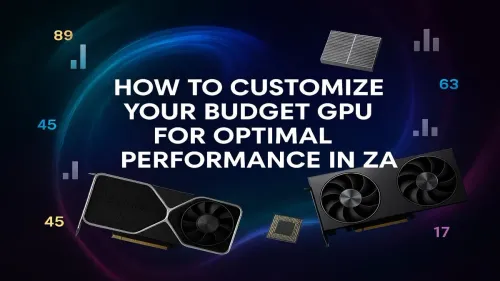 Budget GPU Optimization ZA: Unlock Your Card's Full Potential