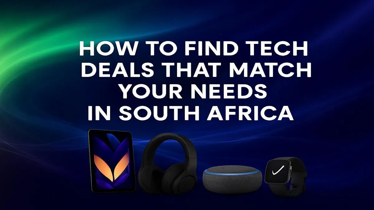 Tech Deals South Africa: A Guide to Finding the Best Buys