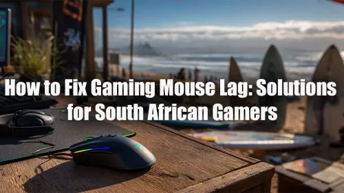 How to Fix Gaming Mouse Lag: A South African Gamer's Guide