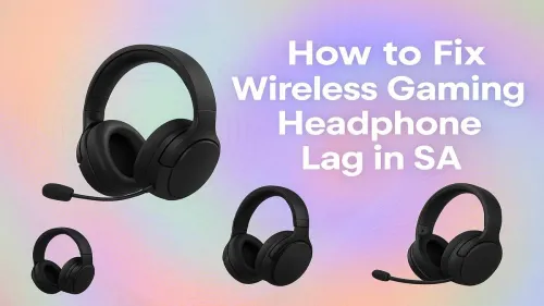 Fix Wireless Gaming Headphone Lag: Your SA Gamer's Guide