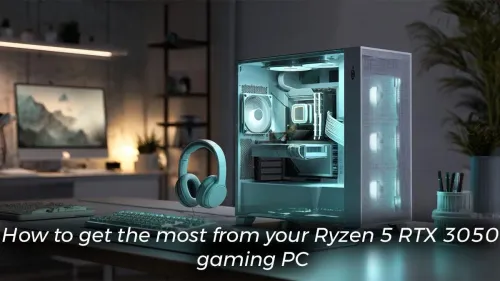 Maximizing Performance of Ryzen 5 RTX 3050 Gaming PCs