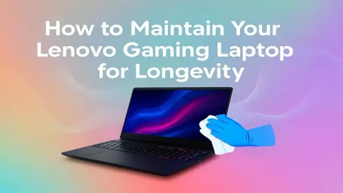 Lenovo Gaming Laptop Maintenance: A Complete Guide to Longevity