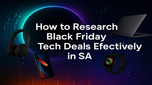 Black Friday Tech Deals South Africa: Your Ultimate Research Guide