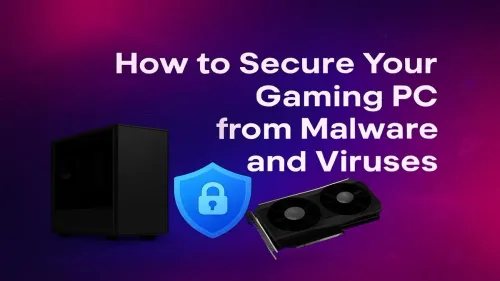 Secure Your Gaming PC: A Guide to Malware & Virus Protection
