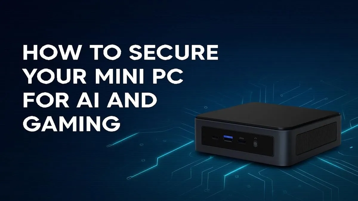 Essential Security for Your Mini PC