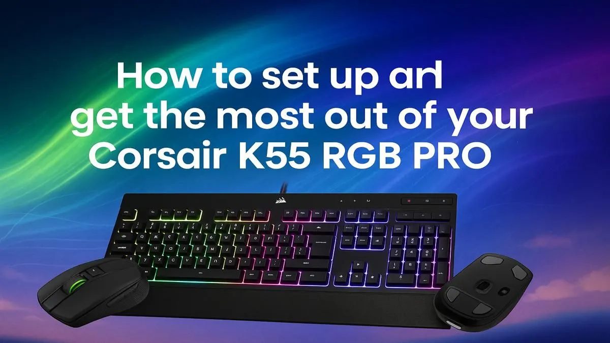 Optimize Your K55 RGB PRO Now
