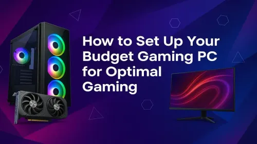 Budget Gaming PC Setup: A Guide to Optimal Performance