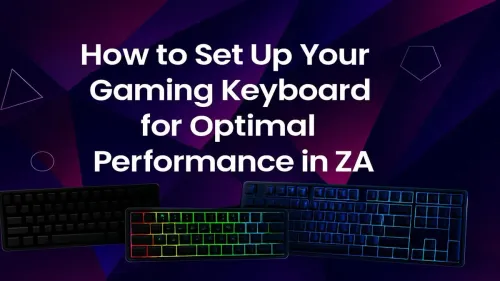 Gaming Keyboard Setup: Optimal Performance Guide for ZA Gamers