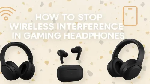 Wireless Gaming Headset Cutting Out? Here’s How to Fix It