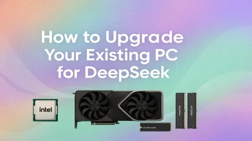 PC Upgrade for DeepSeek: A Step-by-Step Guide