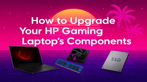 Upgrade HP Gaming Laptop: A Step-by-Step Component Guide