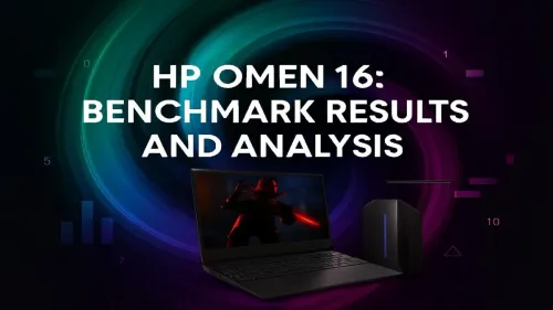 HP Omen 16 Benchmark: Full Performance Results & Analysis