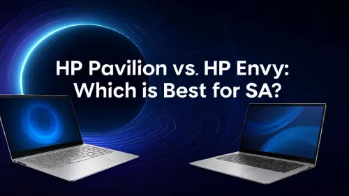 HP Pavilion vs Envy South Africa: Which Laptop is Right for You?