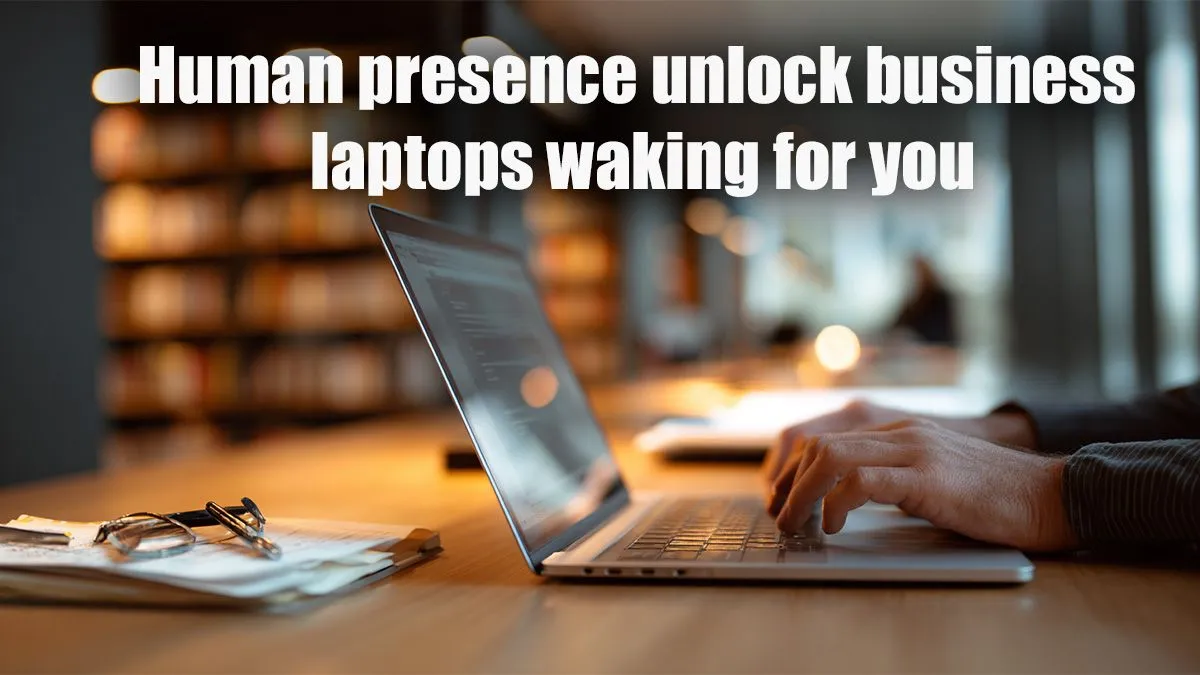 Laptops That Wake Up for You