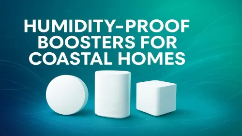Humidity-Proof Boosters Coastal Homes