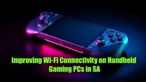 Improve Handheld Gaming PC Wi-Fi: A Guide for SA Gamers