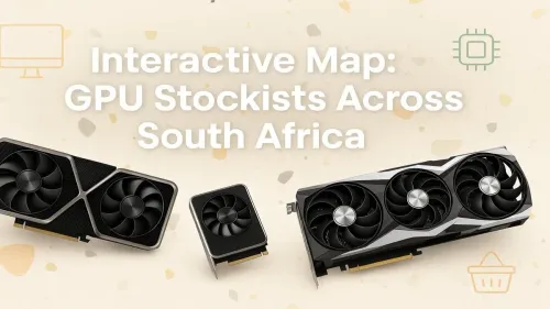 GPU Stock South Africa: Find Retailers on Our Interactive Map
