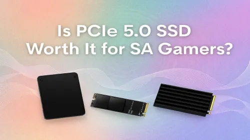 PCIe 5.0 SSD for Gaming: Is It Worth It for SA Gamers?