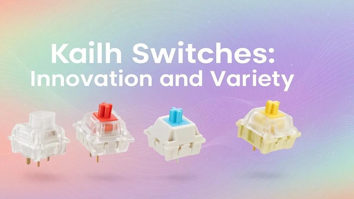 Kailh Switches Guide: Find The Best Kailh Switch For You