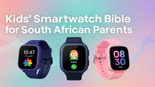 Kids Smartwatch South Africa: The Ultimate Parent's Guide